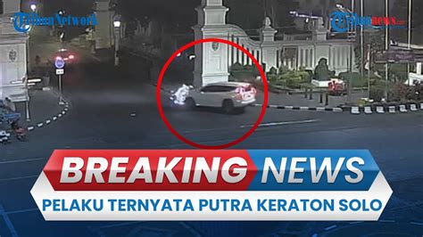 🔴breaking News Pelaku Tabrak Lari Di Gladag Ternyata Putra Mahkota