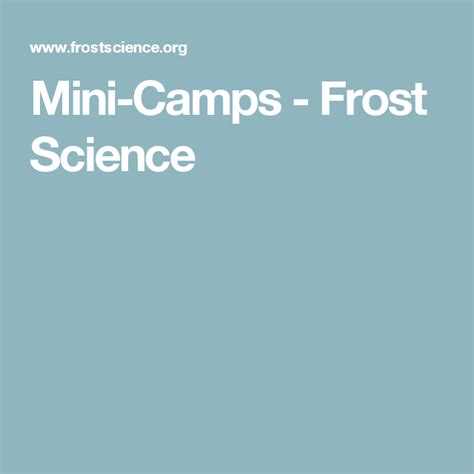 Mini Camps Frost Science Teacher Planning Camps Fun Things Frost