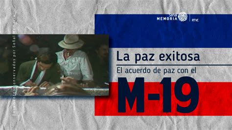 El acuerdo de paz con el M 19 Señal Memoria