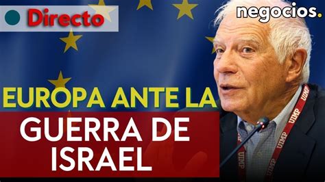 DIRECTO Europa ante la guerra de Israel solución de Dos Estados