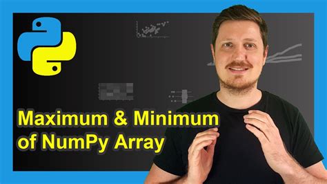 Calculate Max And Min Of Numpy Array In Python Example Npmax And Npmin Functions Columns