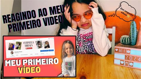 Reagindo Ao Meu Primeiro Video No Youtube Youtube