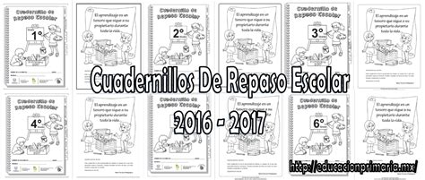 Cuadernillos De Repaso Escolar De Todos Los Grados Del Ciclo Escolar 2016 2017 Educación