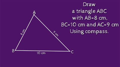 How To Construct A Triangle ABC With AB 8 Cm AC 9 Cm And BC 10 Cm