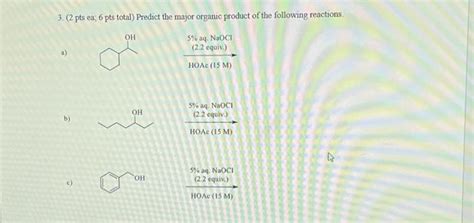 Solved 3 2 Pts Ea 6 Pts Total Predict The Major Organic Chegg