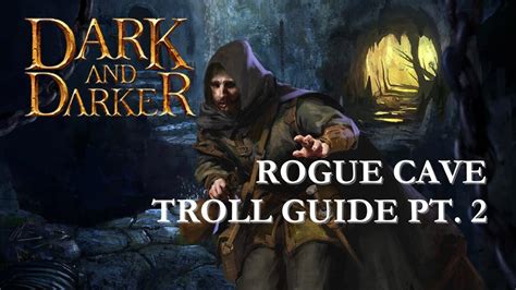 How To Kill The Cave Troll As A Solo Rogue PT 2 Dark And Darker