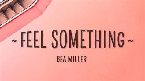 Bea Miller Feel Something Lyrics Youtube Music