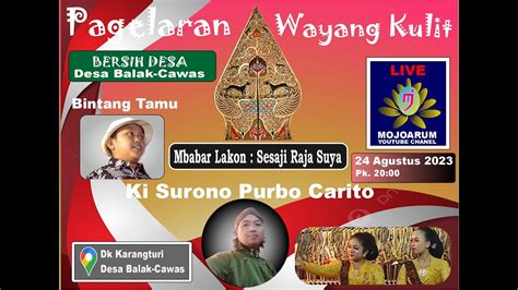 Live Wayang Kulit Dalang Ki Surono Purbo Carito Lakon Sesaji Raja Suya