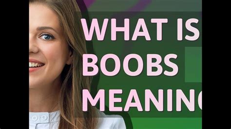 Boobs Meaning Of Boobs Youtube