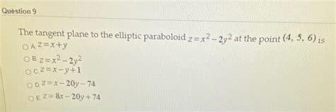 Solved Question 9 The Tangent Plane To The Elliptic