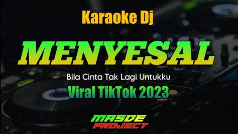 Karaoke Dj Menyesal Tiara Andini Bila Cinta Tak Lagi Untukku Youtube