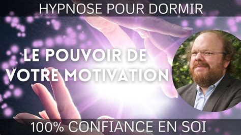 Hypnose Pour Dormir Et BOOSTER LE POUVOIR DE VOTRE MOTIVATION