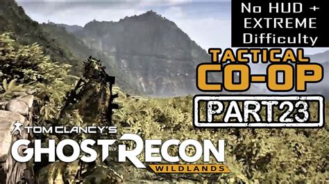 GHOST RECON WILDLANDS CO OP Part 23 NO HUD EXTREME DIFFICULTY