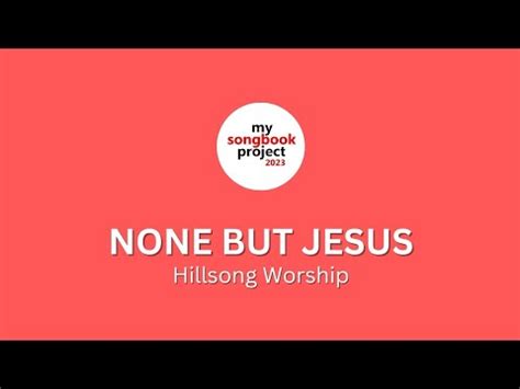 None But Jesus Hillsong Worship In Key Of C Youtube