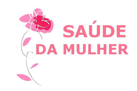 Mês Da Mulher Quais São Os Principais Cuidados Com A Saúde Feminina