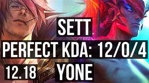 SETT Vs YONE TOP 12 0 4 6 Solo Kills Legendary 500 Games 900K