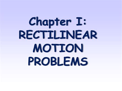 Rectilinear Motion Problems