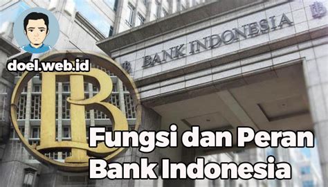 Begini Fungsi Dan Peran Bank Indonesia