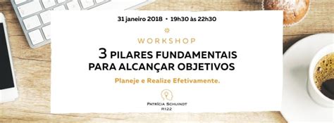 Workshop Pilares Fundamentais Para Alcan Ar Objetivos Planeje E