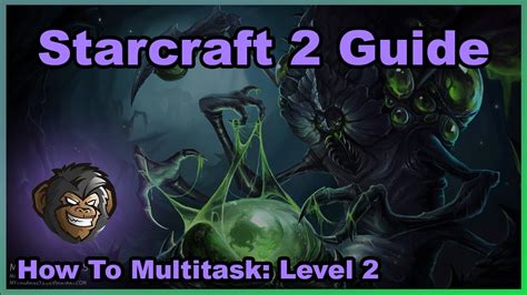 How To Multi Task Level 2 Starcraft 2 Guide 2021 Youtube