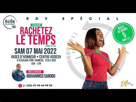 Racheter Le Temps Pasteur Mohammed SANOGO RDV SPECIAL BLOOM 07 05