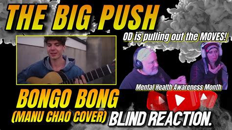 The Big Push Bongo Bong Manu Chao Cover The MUSICALITY Never