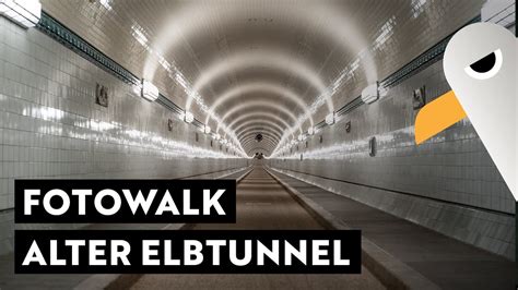 Fotowalk Durch Den Alten Elbtunnel Hamburg Hafen Live YouTube