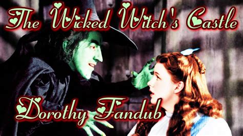 The Wizard Of Oz The Wicked Witch S Castle Dorothy Fandub Youtube