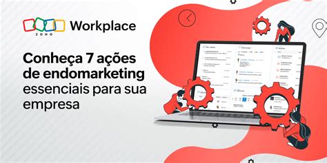 7 ações de endomarketing essenciais para sua empresa