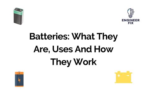 A Complete Guide To A Battery What They Are How They Work And Uses