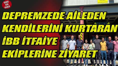 Depremzede Aileden Kendilerini Kurtaran İBB İtfaiye Ekiplerine Duygu