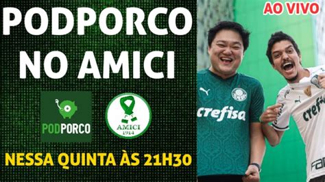 Ao Vivo Podporco No Amici Resenhando Sobre Palmeiras Youtube