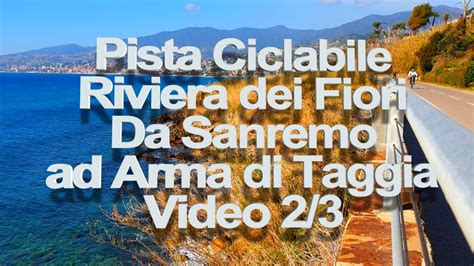 Da Sanremo Ad Arma Di Taggia Il Video In K Della Pista Ciclabile