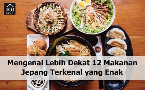 mengenal lebih dekat  makanan jepang terkenal  enak