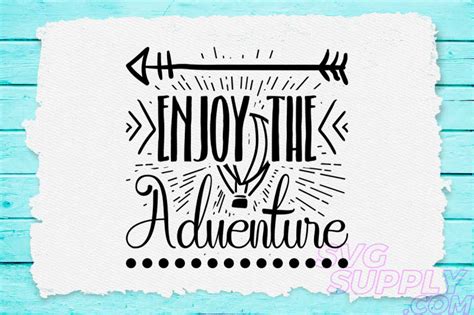 Enjoy The Adventure Svg Design For Adventure Print By Cuttingsvg