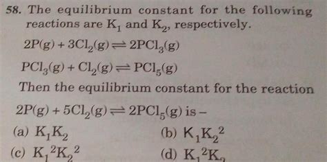 [answered] 58 The Equilibrium Constant For The Following Reactions Are