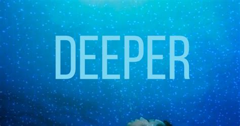 Deeper