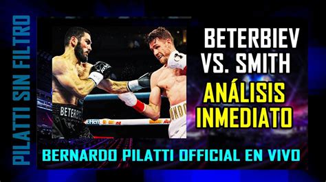 Beterbiev TKO Smith Reacción Inmediata Primer análisis de Pilatti