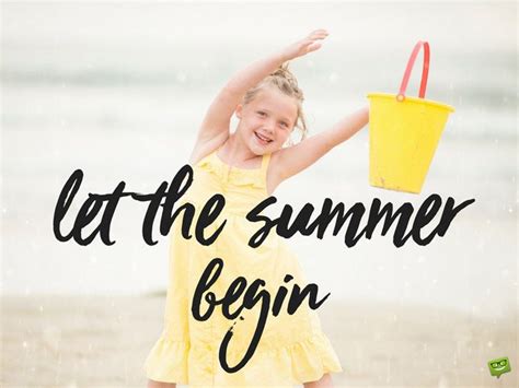 Let The Summer Begin Quotes Summer Let It Be Welcome Summer