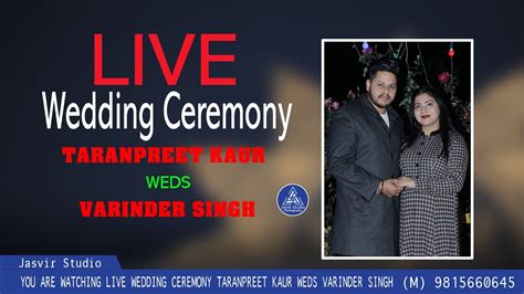 Youare Watching Live Wedding Ceremony Taranpreet Kaur Weds Varinder