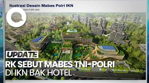 RK Bahas Desain Mabes TNI Polri Di IKN Kayak Hotel Di Nusa Dua