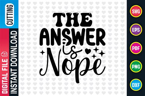 The Answer Is Nope Graphic By Designattend Creative Fabrica