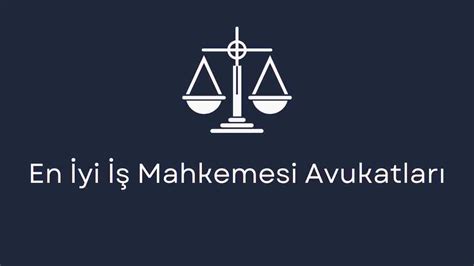 En Yi Mahkemesi Avukatlar Ata Ehir Avukat Firmas Burada