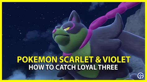 How To Catch Loyal Three Pokemon In Scarlet And Violet Teal Mask