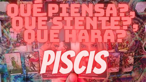 PISCIS QUÉ PIENSA QUÉ SIENTE Y QUÉ HARÁ LECTURA AMOR HOT PISCES