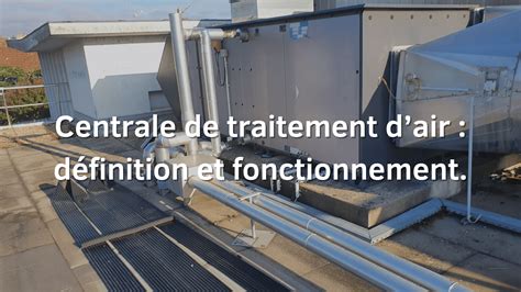 Centrale de traitement dair définition et fonctionnement