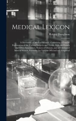 Medical Lexicon: A Dictionary of Medical Science: Containing a Concise ...