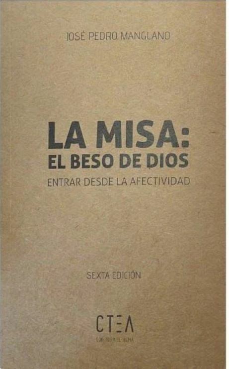 La misa el beso de Dios Soluciones Bibliográficas