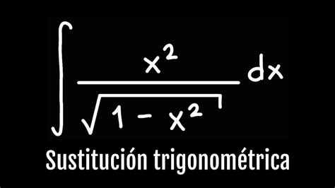 Integral de x 2 sqrt 1 x 2 Integral por sustitución trigonométrica