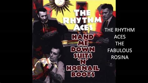 The Rhythm Aces The Fabulous Rosina Youtube